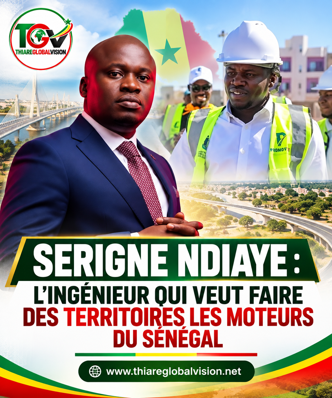SERIGNE NDIAYE : L’INGÉNIEUR QUI VEUT FAIRE DES TERRITOIRES LES MOTEURS DU SÉNÉGAL