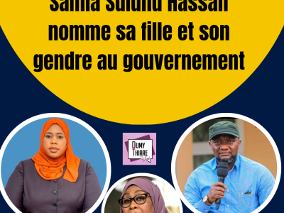 Nominations controversées en Tanzanie : la présidente Samia Suluhu Hassan nomme sa fille et son gendre au gouvernement