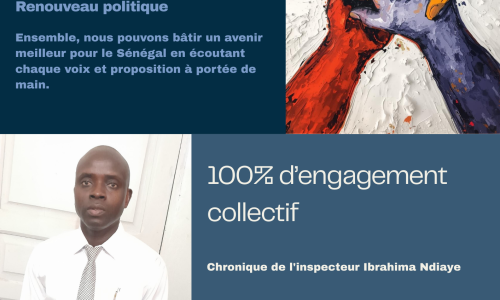 L’art de construire ensemble : quand la proposition et l’écoute deviennent les moteurs du renouveau politique au Sénégal