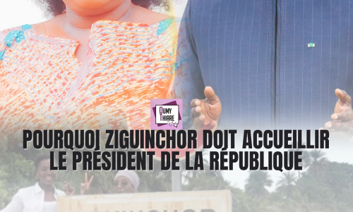 Pourquoi Ziguinchor doit accueillir le Président de la République