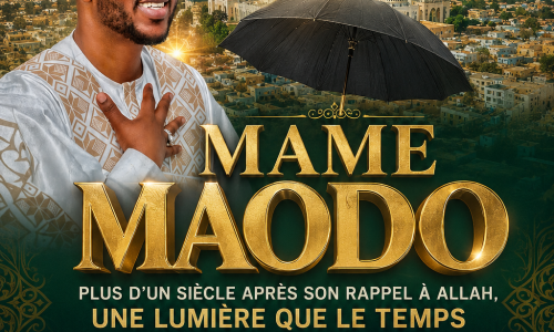 Mame Maodo : Plus d’un siècle après son rappel à Allah, une lumière que le temps ne peut éteindre