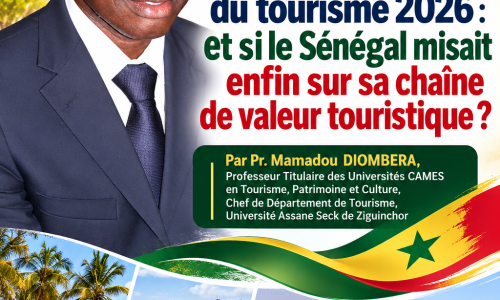 Journée mondiale du tourisme 2026 : et si le Sénégal misait enfin sur sa chaîne de valeur touristique ?