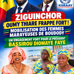 ZIGUINCHOR : OUMY THIARE FRAPPE FORT ET MOBILISE LES FEMMES MARAYEUSES DE BOUDODY POUR BASSIROU DIOMAYE FAYE ET KIIRAAY !
