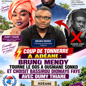 COUP DE TONNERRE À ADÉANE : BRUNO MENDY TOURNE LE DOS À OUSMANE SONKO ET CHOISIT BASSIROU DIOMAYE FAYE AVEC OUMY THIARE